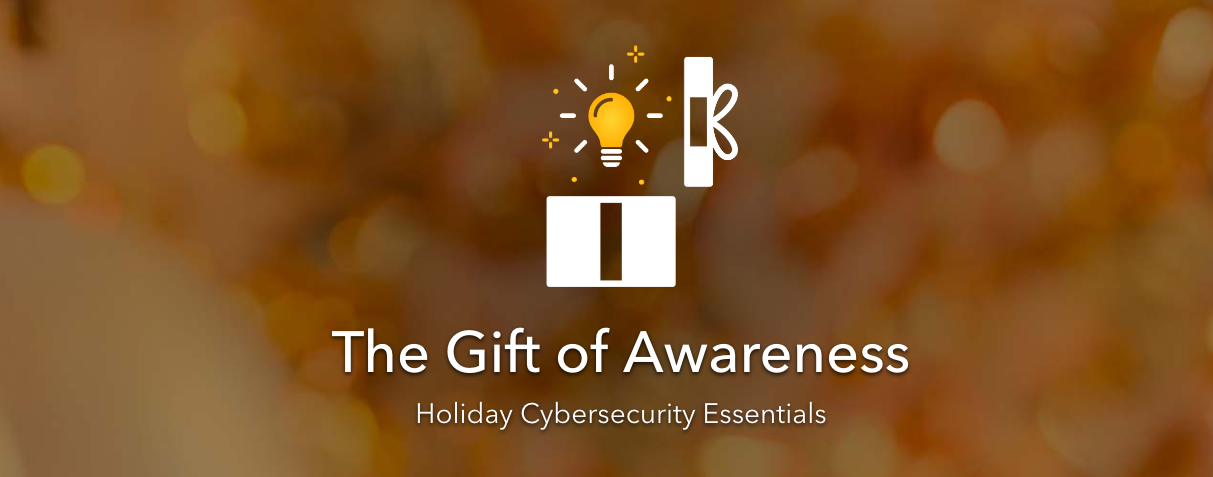 Gift-of-Awareness-Holiday-Cybersecurity-Essentials-Thumbnail Gift-of-Awareness-Holiday-Cybersecurity-Essentials-Thumbnail