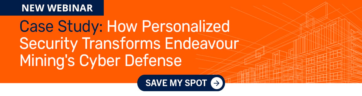 Case Study: How Personalized Security Transforms Endeavour Mining's Cyber Defense