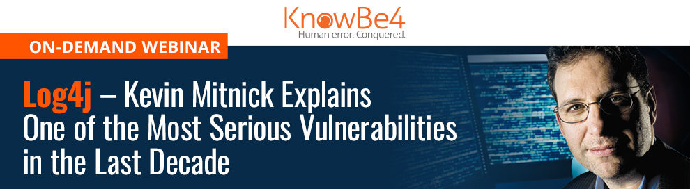 On-Demand Webinar Log4j - Kevin Mitnick Explains One of the Most Serious Vulnerabilities in the Last Decade